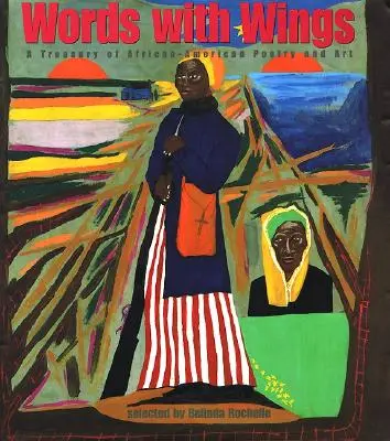 Worte mit Flügeln: Eine Schatzkammer afroamerikanischer Poesie und Kunst - Words with Wings: A Treasury of African-American Poetry and Art