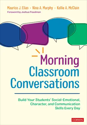 Morgengespräche im Klassenzimmer: Stärken Sie täglich die sozial-emotionalen, charakterlichen und kommunikativen Fähigkeiten Ihrer Schüler - Morning Classroom Conversations: Build Your Students′ Social-Emotional, Character, and Communication Skills Every Day