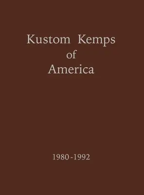 Kustom Kemps von Amerika: 1980-1992 - Kustom Kemps of America: 1980-1992