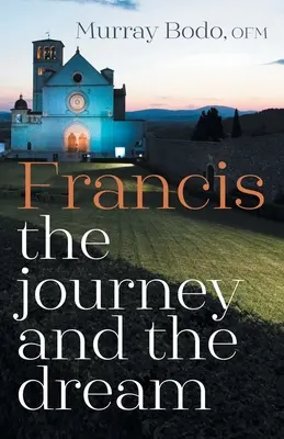 Franziskus: Die Reise und der Traum - Francis: The Journey and the Dream