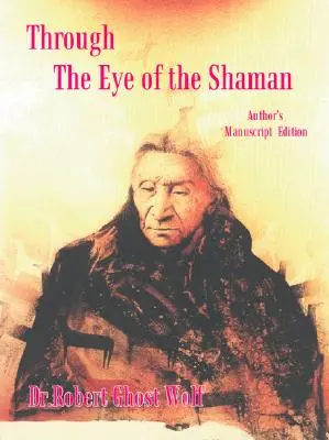Durch das Auge des Schamanen - die Rückkehr der Nagual - Through the Eye of the Shaman - the Nagual Returns