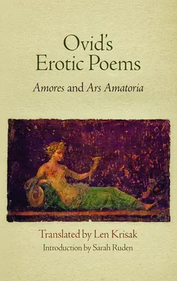 Ovids erotische Gedichte: Amores und Ars Amatoria - Ovid's Erotic Poems: Amores and Ars Amatoria