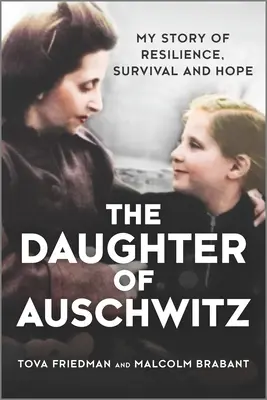 Die Tochter von Auschwitz: Meine Geschichte von Unverwüstlichkeit, Überleben und Hoffnung - The Daughter of Auschwitz: My Story of Resilience, Survival and Hope