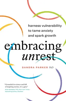 Umarmung der Unruhe: Verwundbarkeit nutzen, um Ängste zu zähmen und Wachstum zu fördern - Embracing Unrest: Harness Vulnerability to Tame Anxiety and Spark Growth