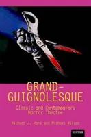 Grand-Guignolesque: Klassisches und zeitgenössisches Horrortheater - Grand-Guignolesque: Classic and Contemporary Horror Theatre