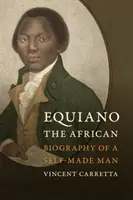 Equiano, der Afrikaner: Biographie eines Self-Made Man - Equiano, the African: Biography of a Self-Made Man
