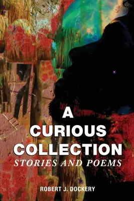 Eine kuriose Sammlung: Geschichten und Gedichte - A Curious Collection: Stories and Poems