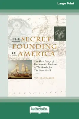 Die geheime Gründung Amerikas [16 Pt Large Print Edition] - The Secret Founding of America [16 Pt Large Print Edition]