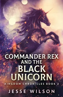 Kommandant Rex und das Schwarze Einhorn - Commander Rex and the Black Unicorn