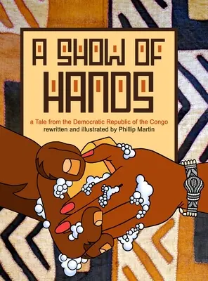 Handzeichen: Ein Märchen aus der Demokratischen Republik Kongo - A Show of Hands: A Tale from the Democratic Republic of the Congo