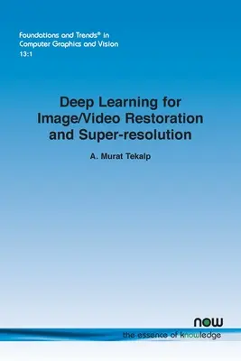 Deep Learning für Bild-/Video-Restauration und Super-Resolution - Deep Learning for Image/Video Restoration and Super-resolution