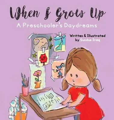 Wenn ich erwachsen bin: Die Tagträume eines Vorschulkindes - When I Grow Up: A Preschooler's Daydreams