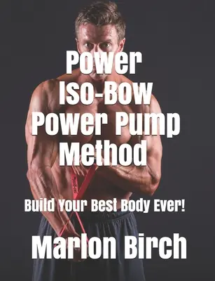 Power Iso-Bow Power Pump Methode - Power Iso-Bow Power Pump Method