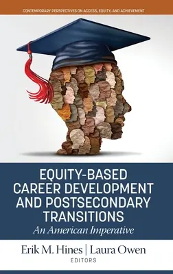 Gleichstellungsorientierte Karriereentwicklung und postsekundäre Übergänge: Ein amerikanischer Imperativ - Equity-Based Career Development and Postsecondary Transitions: An American Imperative