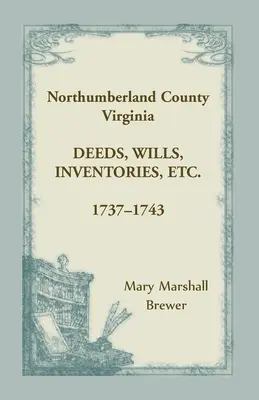 Northumberland County, Virginia, Urkunden, Testamente, Inventare, etc., 1737-1743 - Northumberland County, Virginia Deeds, Wills, Inventories, etc., 1737-1743