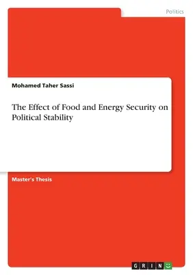 Der Einfluss von Nahrungsmittel- und Energiesicherheit auf die politische Stabilität - The Effect of Food and Energy Security on Political Stability