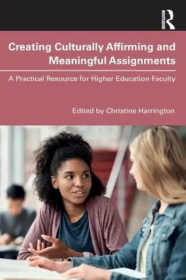 Kulturell förderliche und sinnvolle Aufgaben erstellen: Ein praktisches Hilfsmittel für Hochschullehrer - Creating Culturally Affirming and Meaningful Assignments: A Practical Resource for Higher Education Faculty