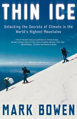 Dünnes Eis: Die Entschlüsselung der Klimageheimnisse in den höchsten Bergen der Welt - Thin Ice: Unlocking the Secrets of Climate in the World's Highest Mountains