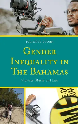 Geschlechterungleichheit auf den Bahamas: Gewalt, Medien und Recht - Gender Inequality in The Bahamas: Violence, Media, and Law