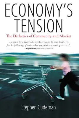 Die Spannung der Wirtschaft: Die Dialektik von Gemeinschaft und Markt - Economy's Tension: The Dialectics of Community and Market
