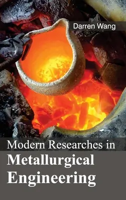 Moderne Forschungen in der Metallurgietechnik - Modern Researches in Metallurgical Engineering