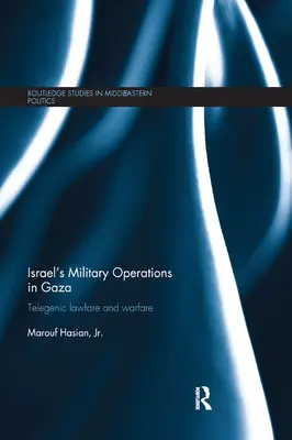 Israels militärische Operationen in Gaza: Telegene Rechtsführung und Kriegsführung - Israel's Military Operations in Gaza: Telegenic Lawfare and Warfare