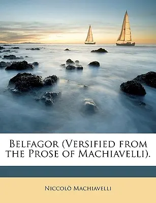 Belfagor (in Versen aus der Prosa Machiavellis). - Belfagor (Versified from the Prose of Machiavelli).