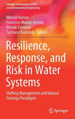 Widerstandsfähigkeit, Reaktion und Risiko in Wassersystemen: Paradigmenwechsel bei Management und natürlichen Einflüssen - Resilience, Response, and Risk in Water Systems: Shifting Management and Natural Forcings Paradigms