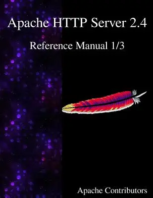 Apache HTTP Server 2.4 Referenzhandbuch 1/3 - Apache HTTP Server 2.4 Reference Manual 1/3