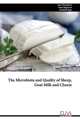 Die Mikrobiota und die Qualität von Schaf- und Ziegenmilch und -käse - The Microbiota and Quality of Sheep, Goat Milk and Cheese