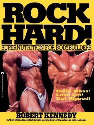 Rock Hard!: Supernahrung für Bodybuilder - Rock Hard!: Supernutrition for Bodybuilders