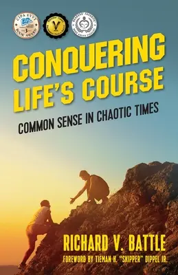 Den Lauf des Lebens bezwingen: Gesunder Menschenverstand in chaotischen Zeiten - Conquering Life's Course: Common Sense in Chaotic Times