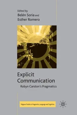 Explizite Kommunikation: Die Pragmatik von Robyn Carston - Explicit Communication: Robyn Carston's Pragmatics