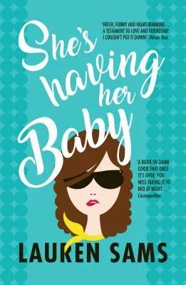 Sie bekommt ihr Baby: Eine wahnsinnig lustige Geschichte über die Irrungen und Wirrungen der Schwangerschaft - She's Having Her Baby: Wickedly Funny Story of the Trials and Tribulations of Pregnancy