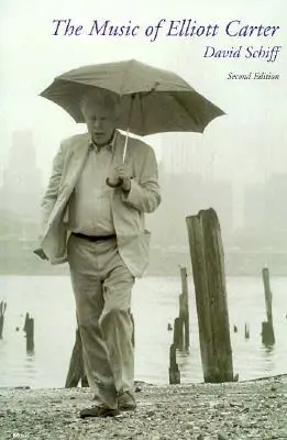 Die Musik von Elliott Carter: Eine kurze Geschichte - The Music of Elliott Carter: A Short History