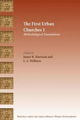 Die ersten städtischen Gemeinden 1: Methodische Grundlagen - The First Urban Churches 1: Methodological Foundations