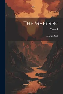 Der Maroon; Band I - The Maroon; Volume I