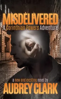 Falsch zugestellt: Ein Abenteuer der korinthischen Mächte - Misdelivered: A Corinthian Powers Adventure