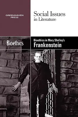 Bioethik in Mary Shelleys Frankenstein - Bioethics in Mary Shelley's Frankenstein