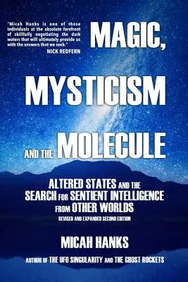 Magie, Mystik und das Molekül: Veränderte Zustände und die Suche nach empfindungsfähiger Intelligenz aus anderen Welten - Magic, Mysticism and the Molecule: Altered States and the Search for Sentient Intelligence from Other Worlds