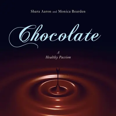 Schokolade - eine gesunde Leidenschaft - Chocolate - A Healthy Passion