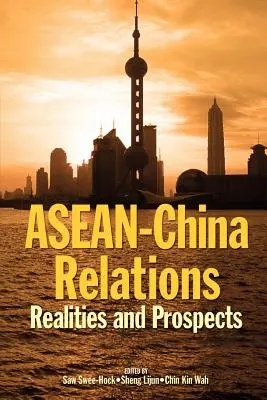 Die Beziehungen zwischen ASEAN und China: Realitäten und Aussichten - ASEAN-China Relations: Realities and Prospects