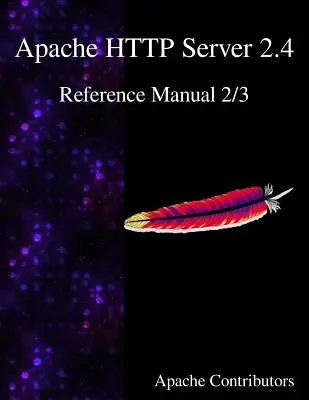 Apache HTTP Server 2.4 Referenzhandbuch 2/3 - Apache HTTP Server 2.4 Reference Manual 2/3