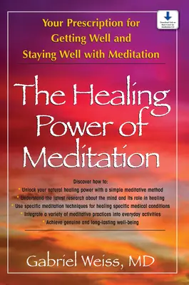Die heilende Kraft der Meditation: Ihr Rezept zum Gesundwerden und Gesundbleiben mit Meditation - The Healing Power of Meditation: Your Prescription for Getting Well and Staying Well with Meditation