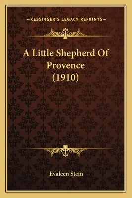 Ein kleiner Hirte aus der Provence (1910) - A Little Shepherd Of Provence (1910)