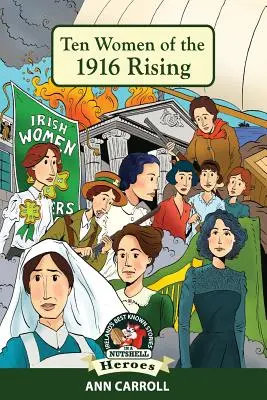 Zehn Frauen des Aufstands von 1916 - Ten Women of the 1916 Rising