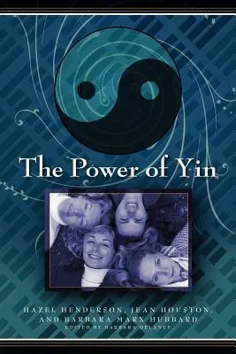 Die Kraft des Yin: Die Feier des weiblichen Bewusstseins - The Power of Yin: Celebrating Female Consciousness