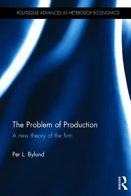 Das Problem der Produktion: Eine neue Theorie des Unternehmens - The Problem of Production: A new theory of the firm