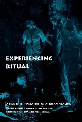Rituale erleben: Eine neue Interpretation der afrikanischen Heilkunst - Experiencing Ritual: A New Interpretation of African Healing