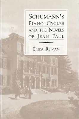 Schumanns Klavierzyklen und die Romane von Jean Paul - Schumann's Piano Cycles and the Novels of Jean Paul